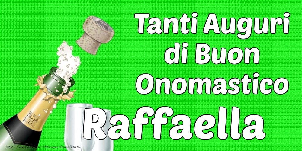 Tanti Auguri di Buon Onomastico Raffaella - Cartoline onomastico con champagne