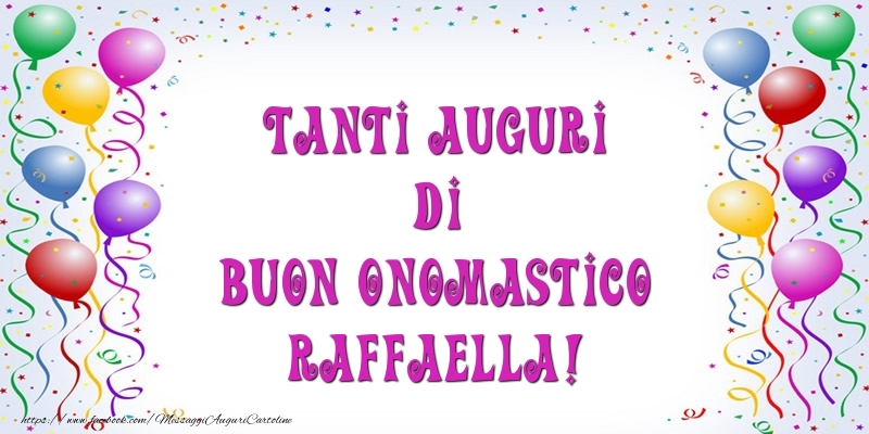 Tanti Auguri di Buon Onomastico Raffaella! - Cartoline onomastico con palloncini