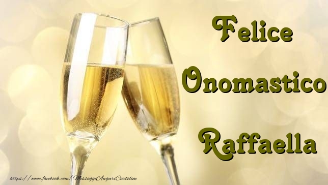 Felice Onomastico Raffaella - Cartoline onomastico con champagne