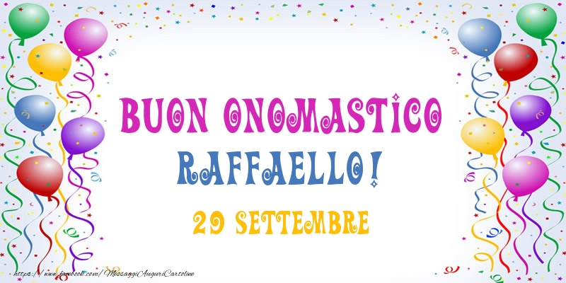 Buon onomastico Raffaello! 29 Settembre - Cartoline onomastico