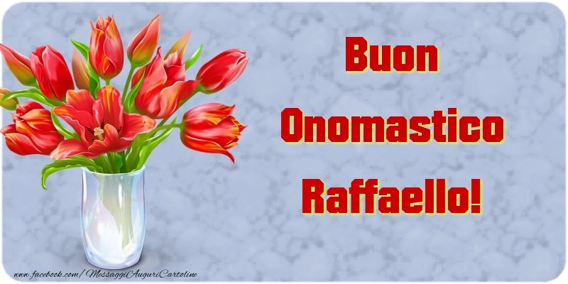 Buon Onomastico Raffaello - Cartoline onomastico con mazzo di fiori