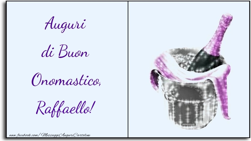 Auguri di Buon Onomastico, Raffaello - Cartoline onomastico con champagne