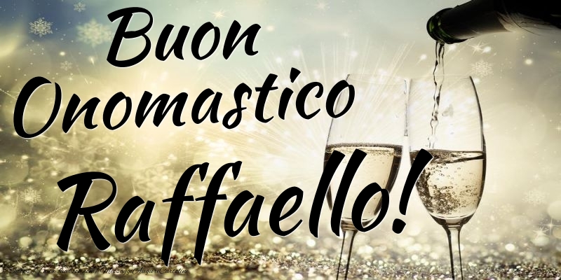 Buon Onomastico Raffaello - Cartoline onomastico con champagne