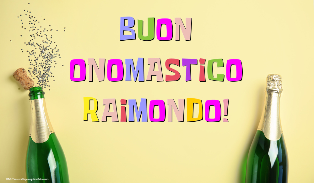 Buon Onomastico Raimondo! - Cartoline onomastico con champagne