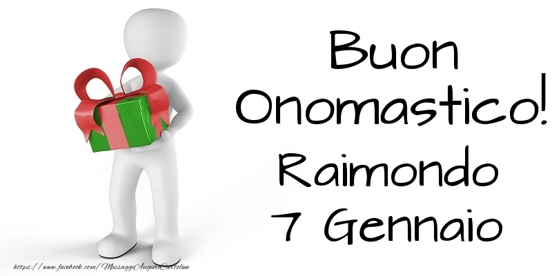 Buon Onomastico  Raimondo! 7 Gennaio - Cartoline onomastico