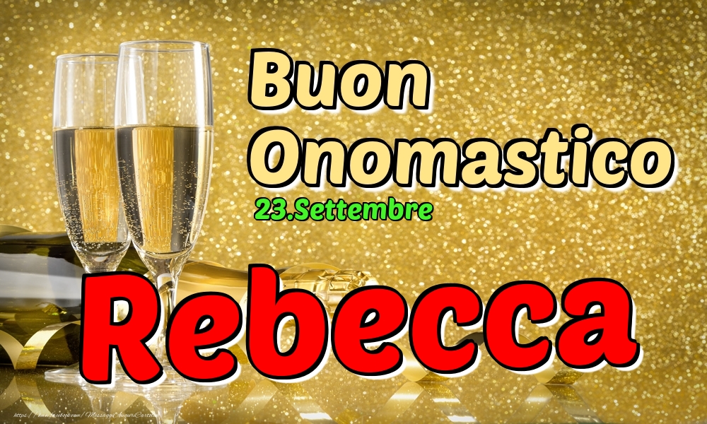 23.Settembre - Buon Onomastico Rebecca! - Cartoline onomastico