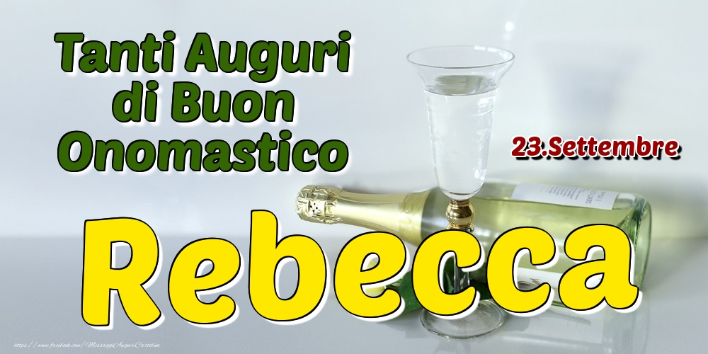 23.Settembre - Tanti Auguri di Buon Onomastico Rebecca - Cartoline onomastico