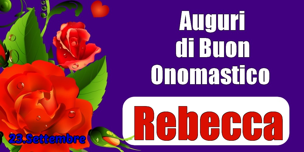 23.Settembre - Auguri di Buon Onomastico  Rebecca! - Cartoline onomastico