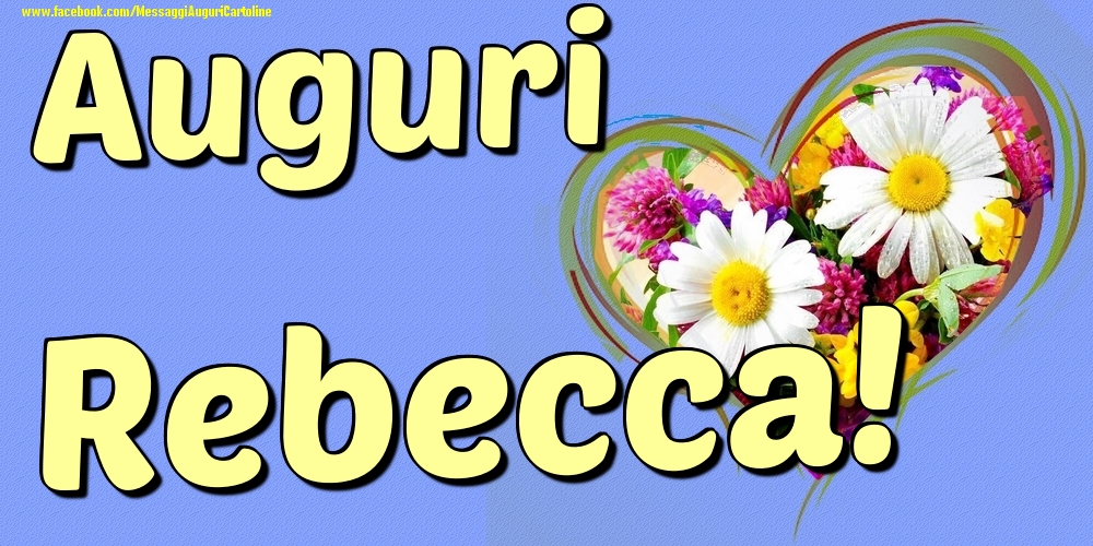 Auguri Rebecca - Cartoline onomastico con il cuore