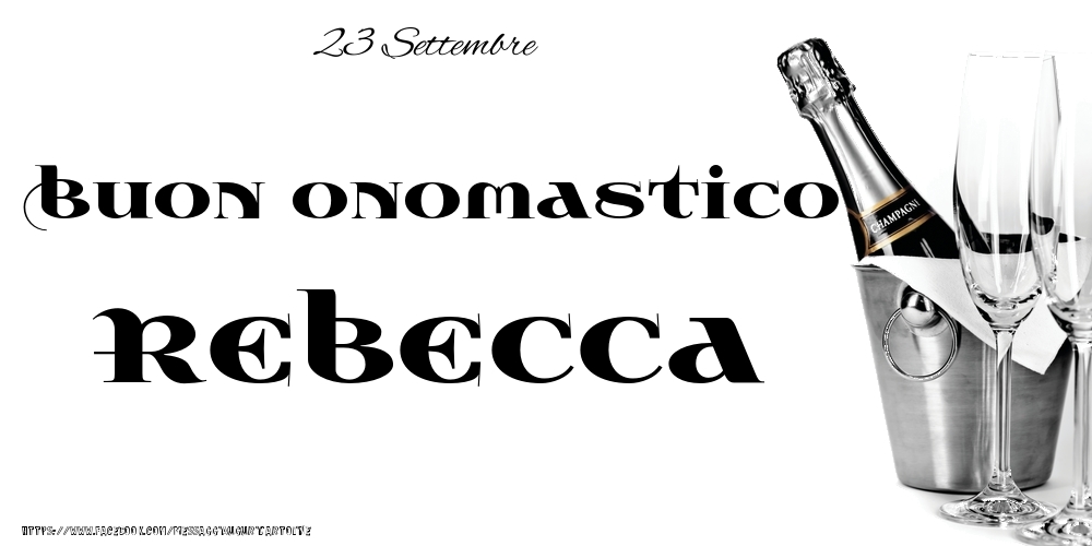 23 Settembre - Buon onomastico Rebecca! - Cartoline onomastico