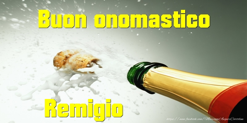 Buon onomastico Remigio - Cartoline onomastico con champagne
