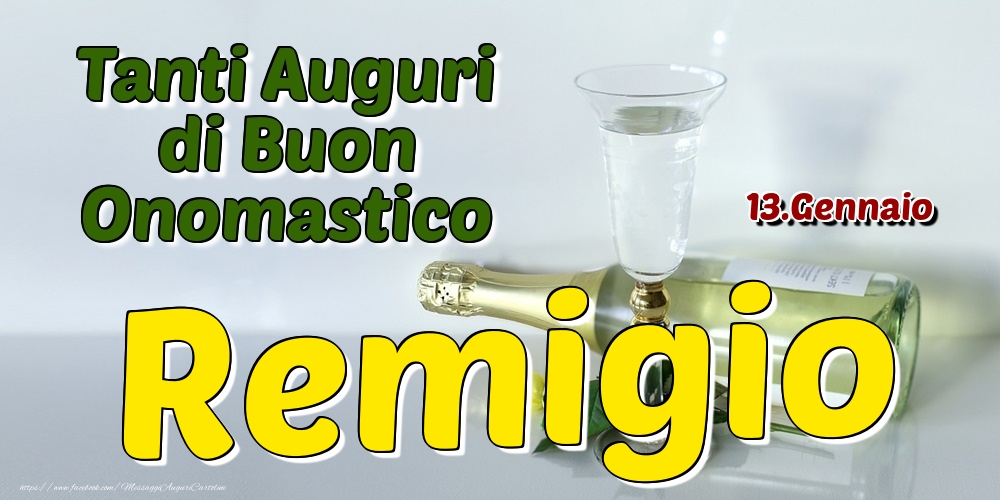13.Gennaio - Tanti Auguri di Buon Onomastico Remigio - Cartoline onomastico