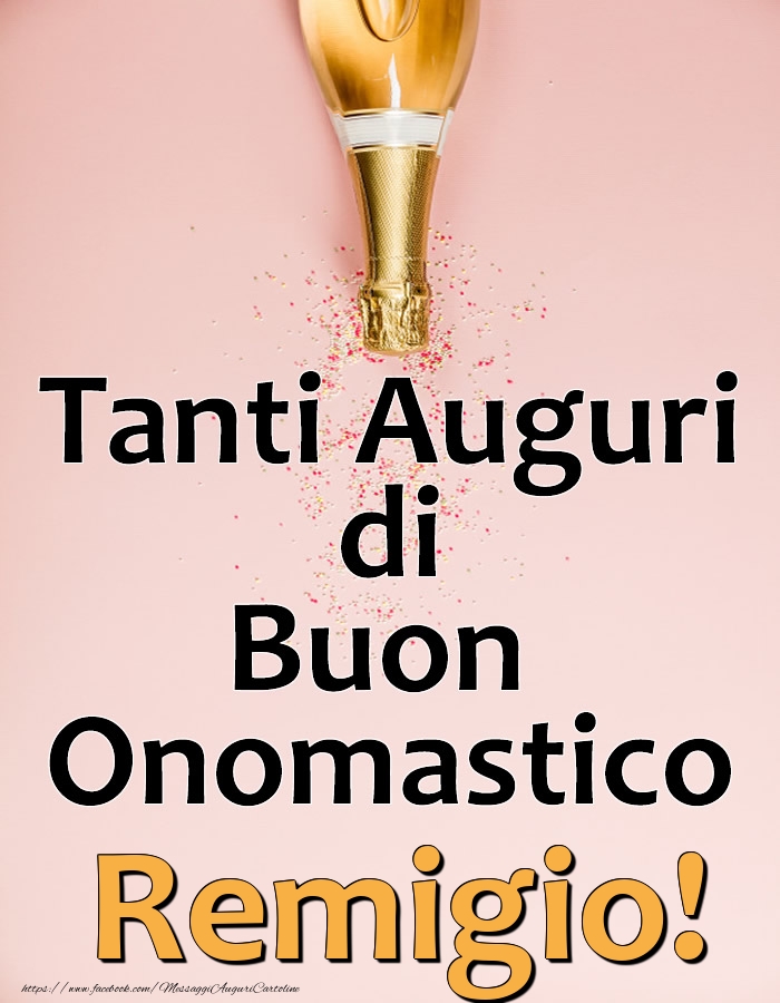 Tanti Auguri di Buon Onomastico Remigio! - Cartoline onomastico con champagne