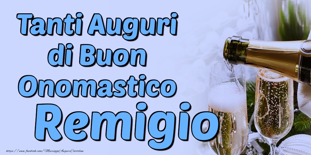 Tanti Auguri di Buon Onomastico Remigio - Cartoline onomastico con champagne