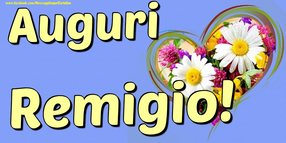 Auguri Remigio - Cartoline onomastico con il cuore