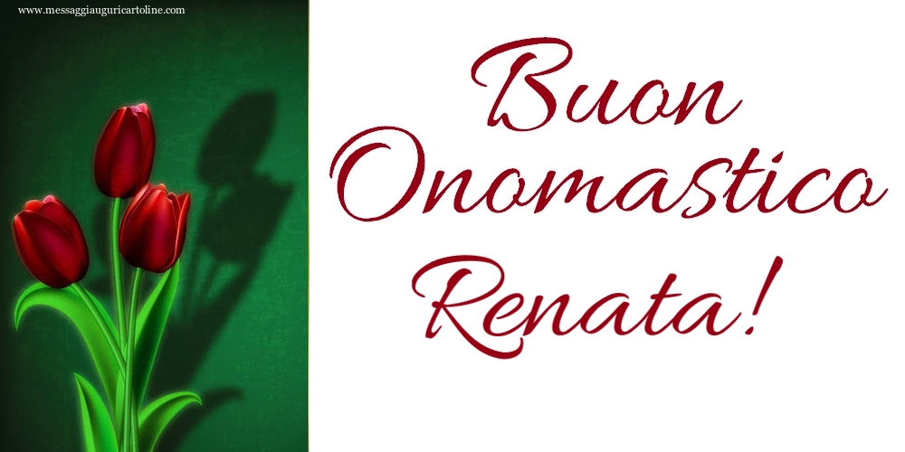 Buon Onomastico Renata! - Cartoline onomastico