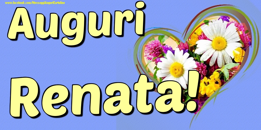 Auguri Renata - Cartoline onomastico con il cuore
