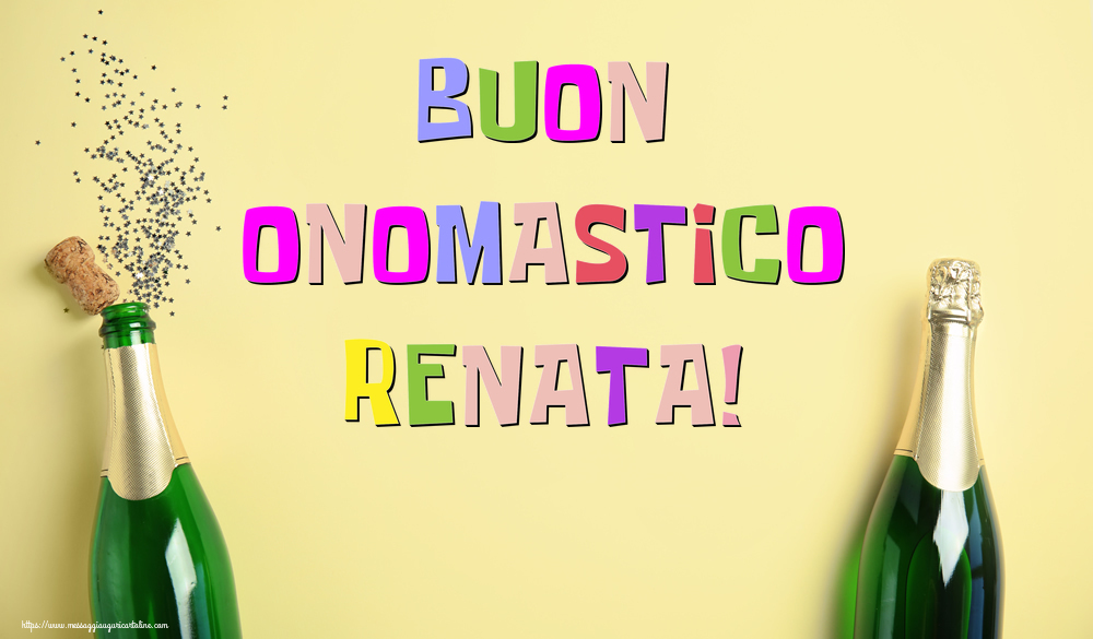 Buon Onomastico Renata! - Cartoline onomastico con champagne