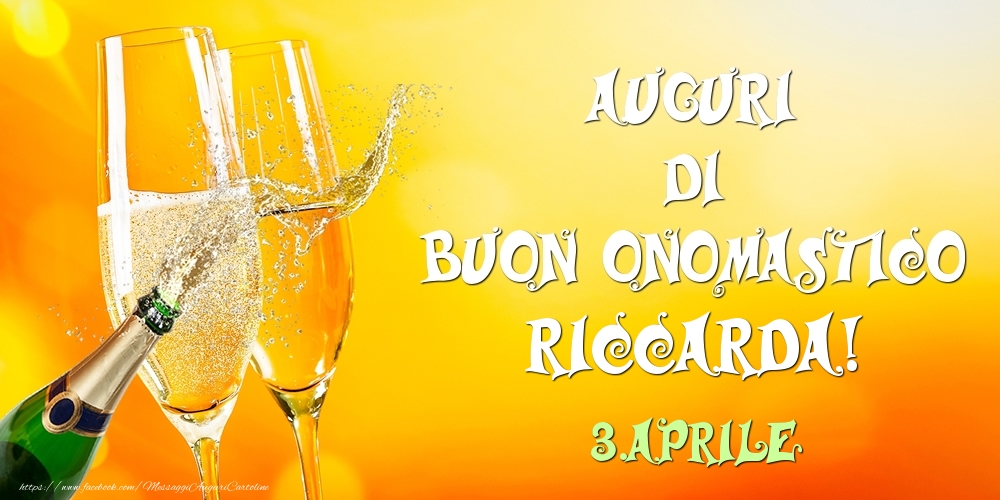 Auguri di Buon Onomastico Riccarda! 3.Aprile - Cartoline onomastico