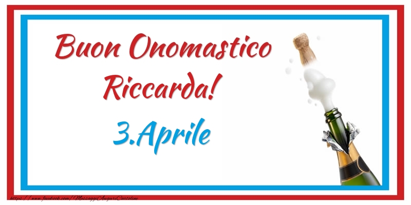 Buon Onomastico Riccarda! 3.Aprile - Cartoline onomastico
