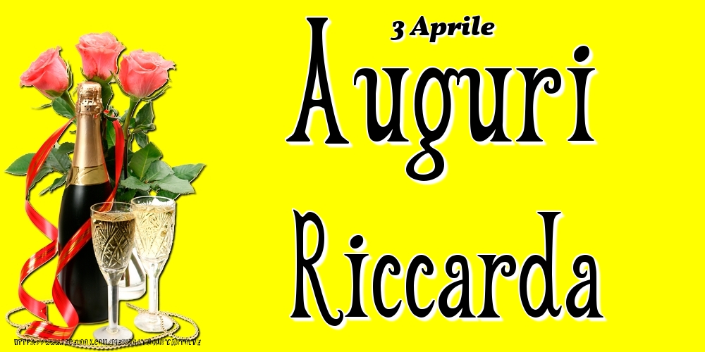 3 Aprile - Auguri Riccarda! - Cartoline onomastico