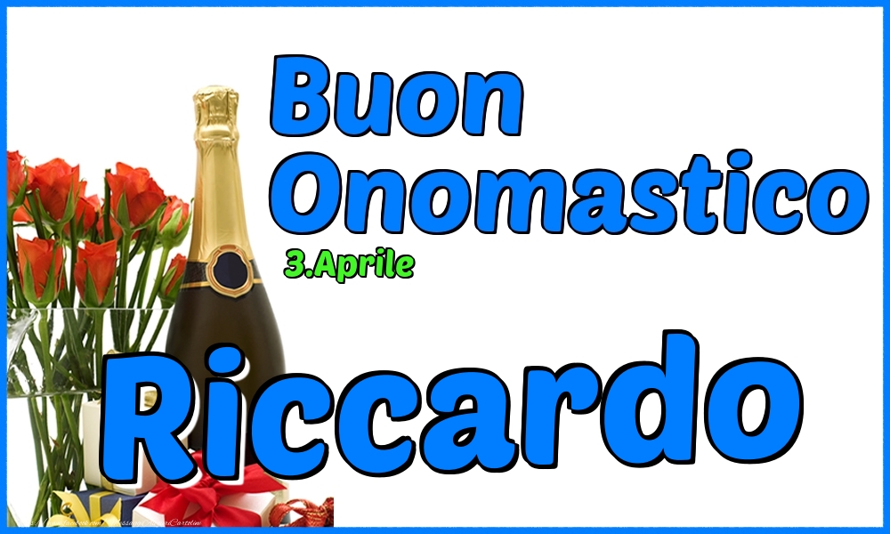 3.Aprile - Buon Onomastico Riccardo! - Cartoline onomastico