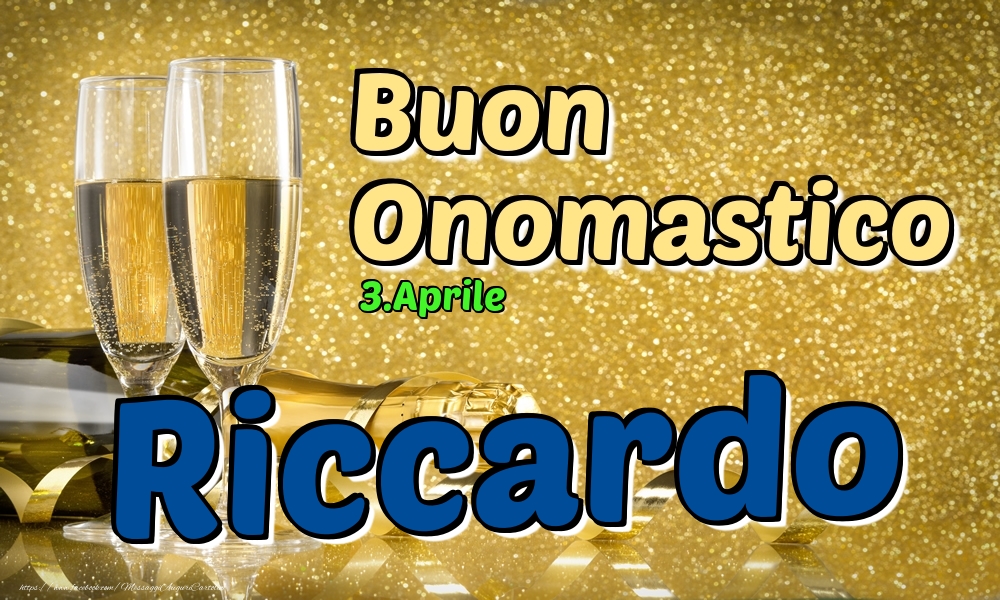3.Aprile - Buon Onomastico Riccardo! - Cartoline onomastico