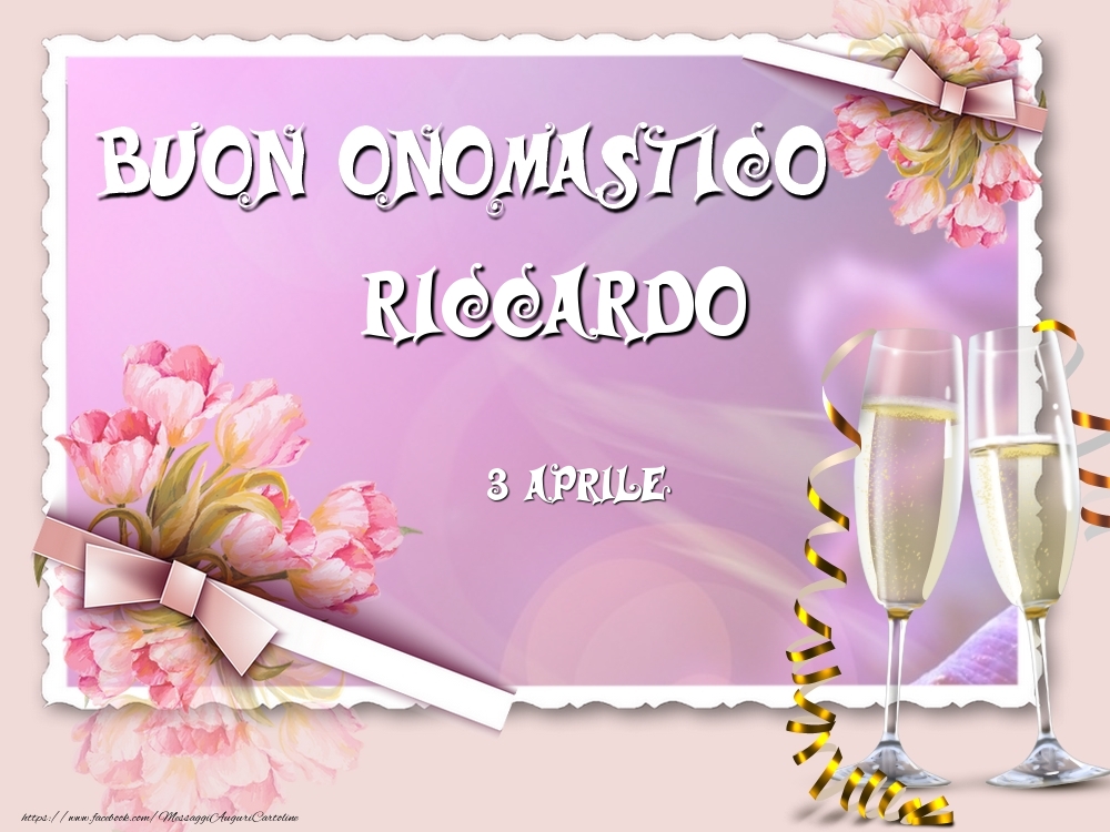 Buon Onomastico, Riccardo! 3 Aprile - Cartoline onomastico