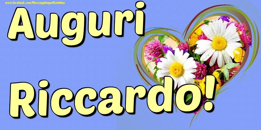 Auguri Riccardo - Cartoline onomastico con il cuore
