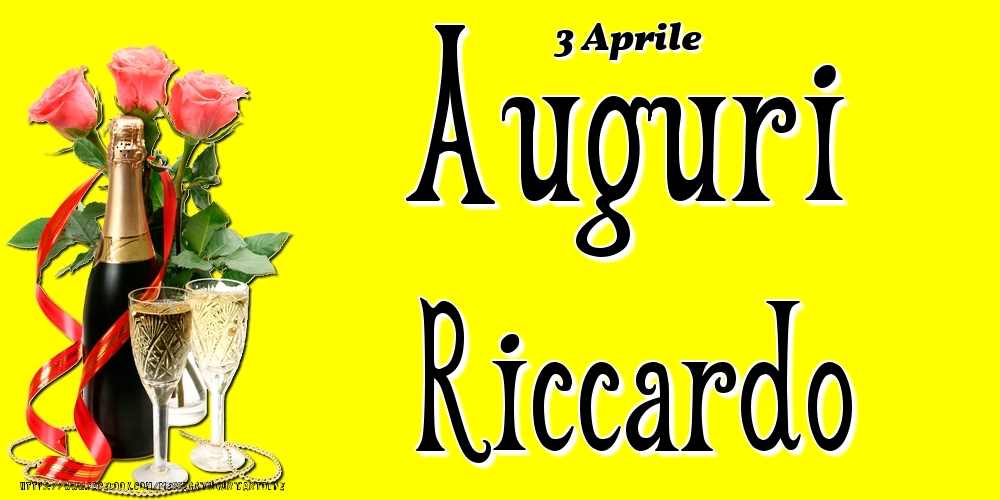 3 Aprile - Auguri Riccardo! - Cartoline onomastico