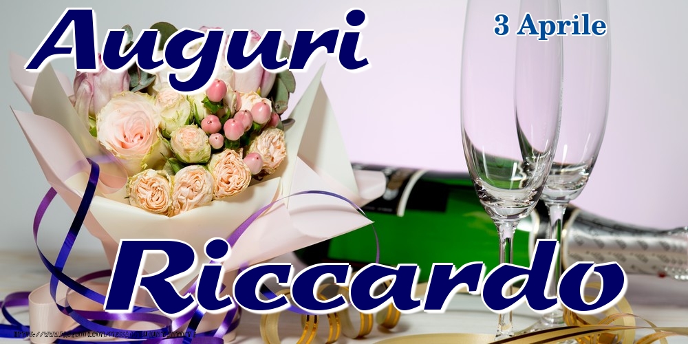 3 Aprile - Auguri Riccardo! - Cartoline onomastico