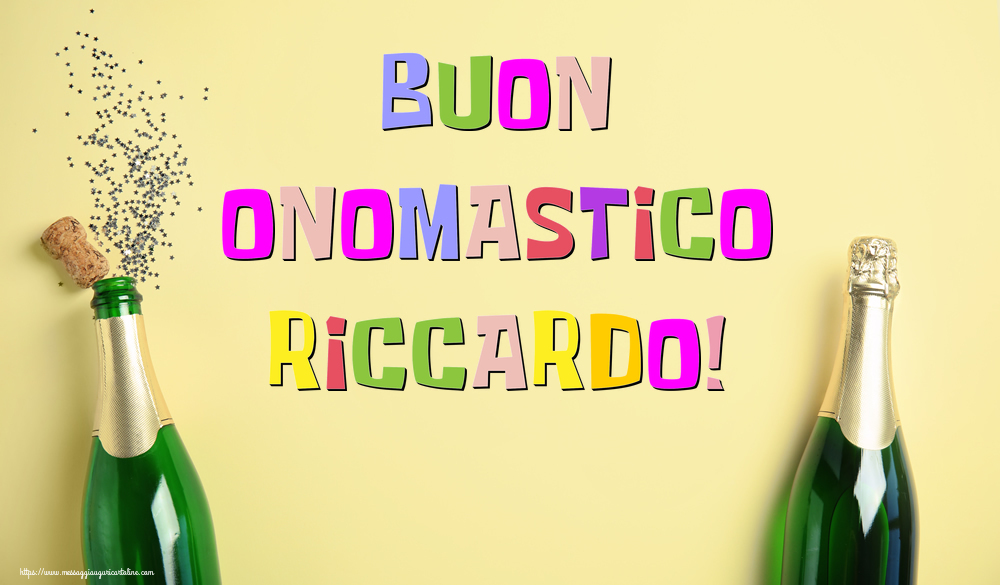 Buon Onomastico Riccardo! - Cartoline onomastico con champagne