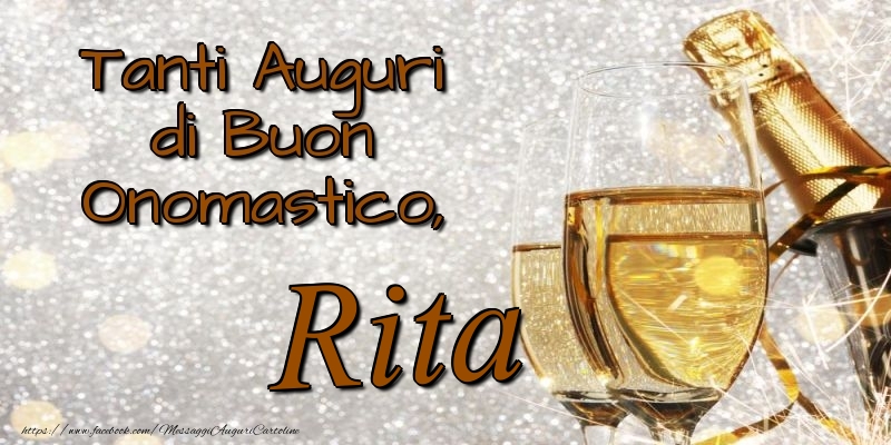 Tanti Auguri di Buon Onomastico, Rita - Cartoline onomastico con champagne