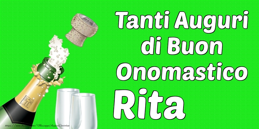 Tanti Auguri di Buon Onomastico Rita - Cartoline onomastico con champagne