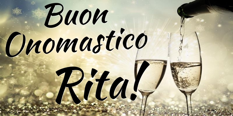 Buon Onomastico Rita - Cartoline onomastico con champagne