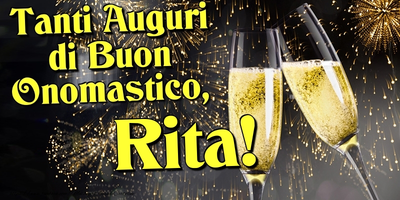 Tanti Auguri di Buon Onomastico, Rita - Cartoline onomastico con champagne