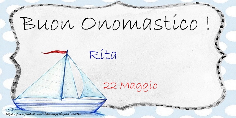 Buon Onomastico  Rita! 22 Maggio - Cartoline onomastico