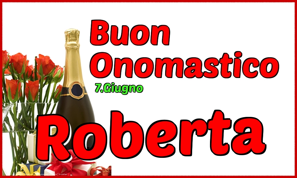 7.Giugno - Buon Onomastico Roberta! - Cartoline onomastico