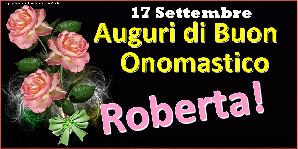 Auguri di Buon Onomastico Roberta! - 17 Settembre - Cartoline onomastico