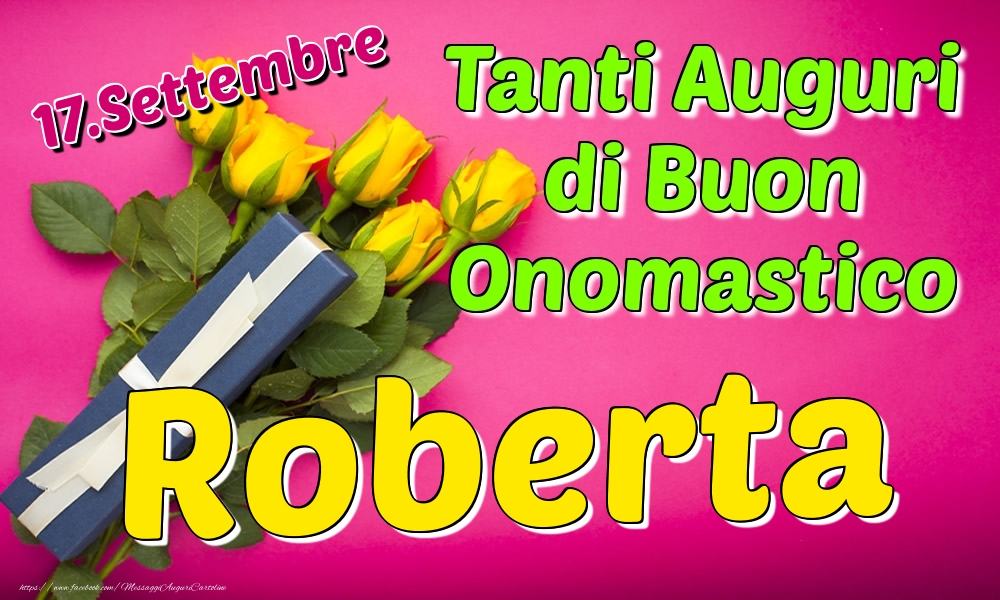 17.Settembre - Tanti Auguri di Buon Onomastico Roberta - Cartoline onomastico
