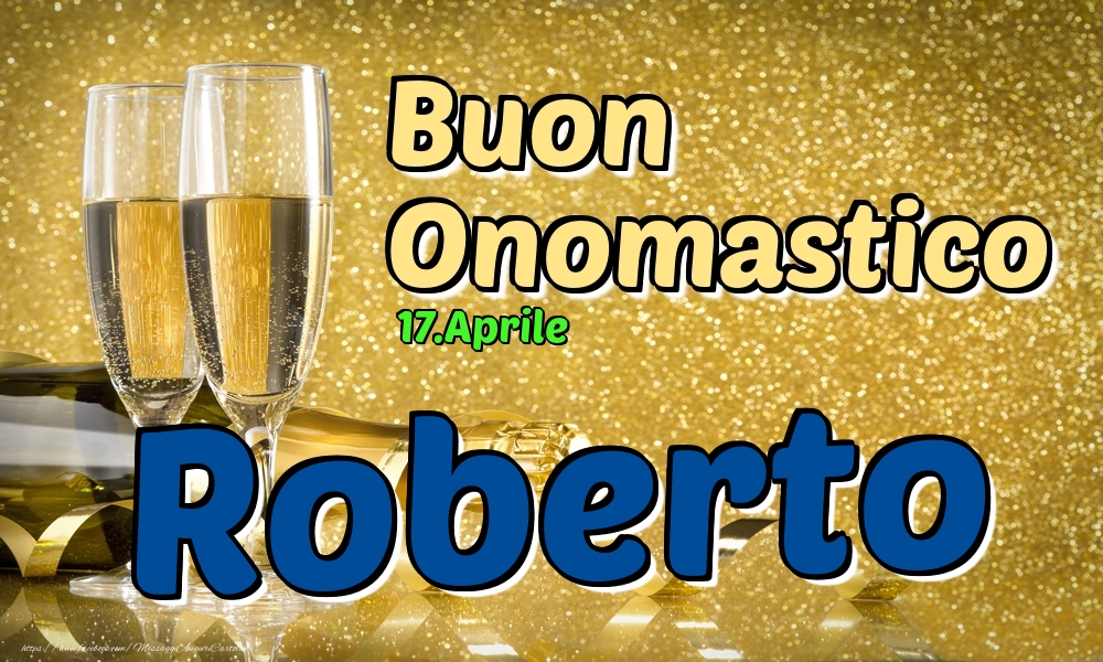 17.Aprile - Buon Onomastico Roberto! - Cartoline onomastico