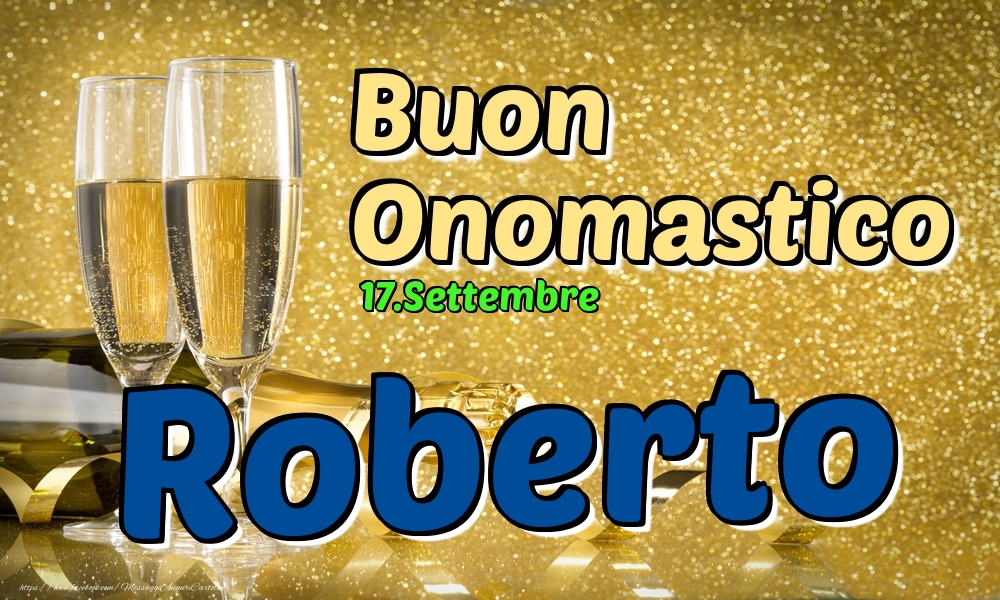17.Settembre - Buon Onomastico Roberto! - Cartoline onomastico