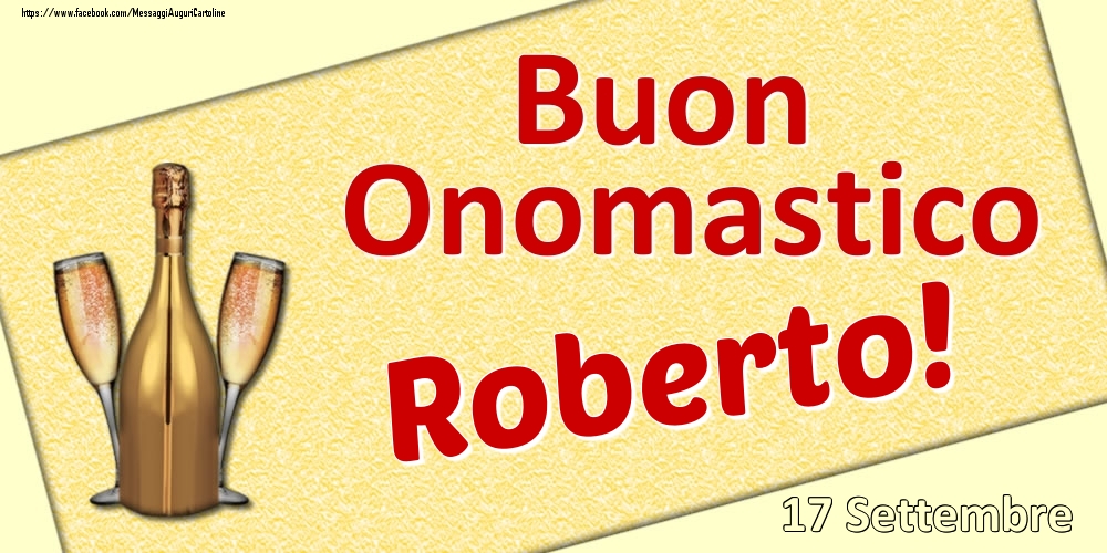 Buon Onomastico Roberto! - 17 Settembre - Cartoline onomastico