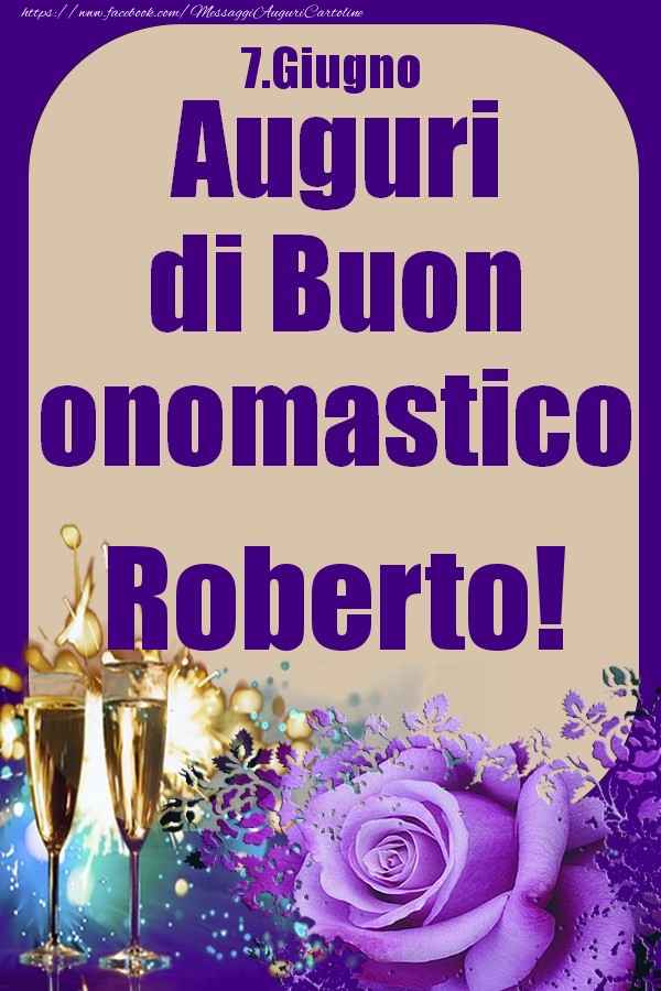 7.Giugno - Auguri di Buon Onomastico  Roberto! - Cartoline onomastico