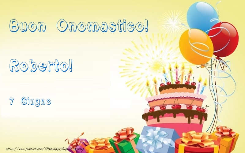 Buon Onomastico  Roberto! 7 Giugno - Cartoline onomastico