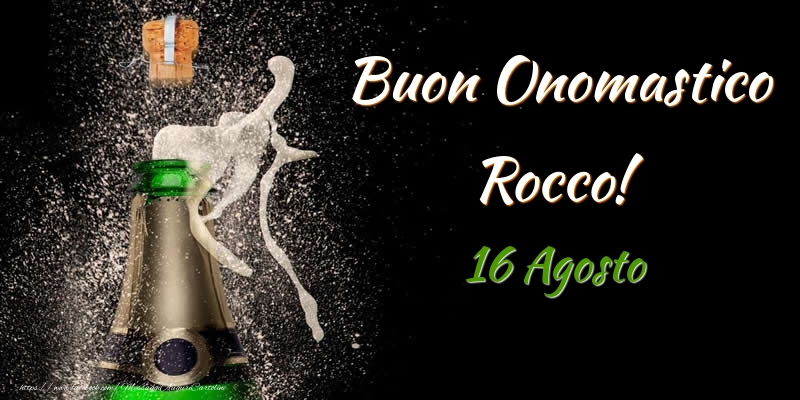 Buon Onomastico Rocco! 16 Agosto - Cartoline onomastico