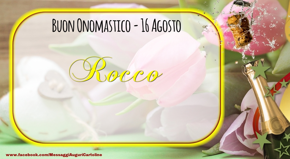 Buon Onomastico, Rocco! 16 Agosto - Cartoline onomastico
