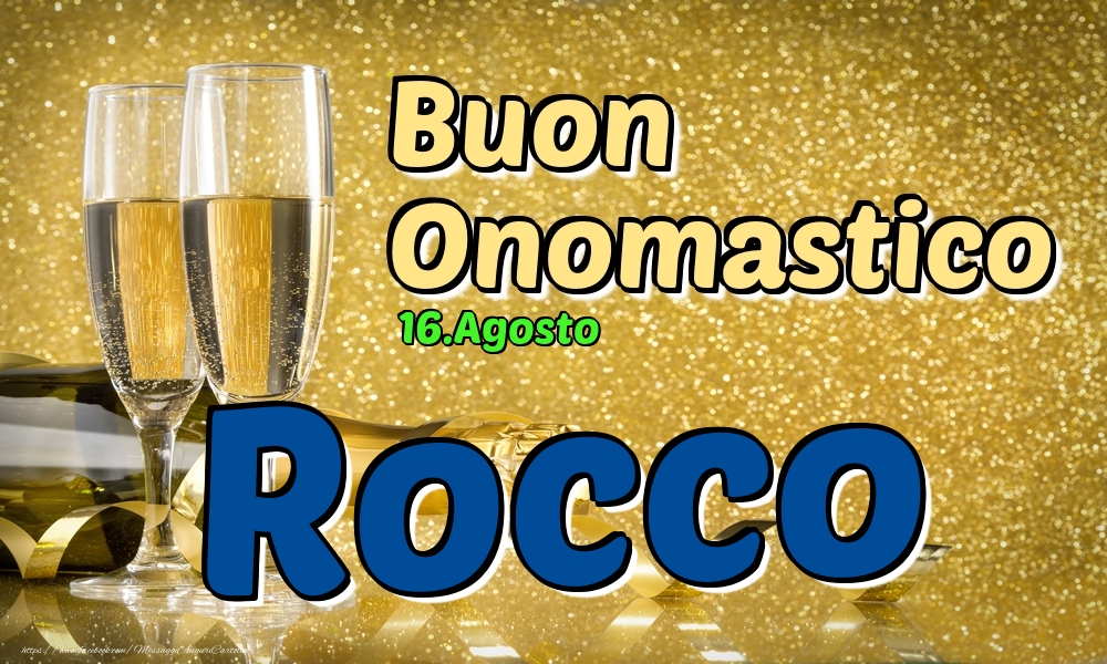 16.Agosto - Buon Onomastico Rocco! - Cartoline onomastico
