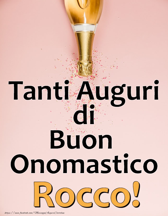 Tanti Auguri di Buon Onomastico Rocco! - Cartoline onomastico con champagne