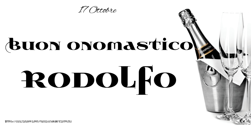 17 Ottobre - Buon onomastico Rodolfo! - Cartoline onomastico